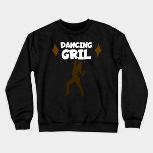 Dancing girl Crewneck Sweatshirt